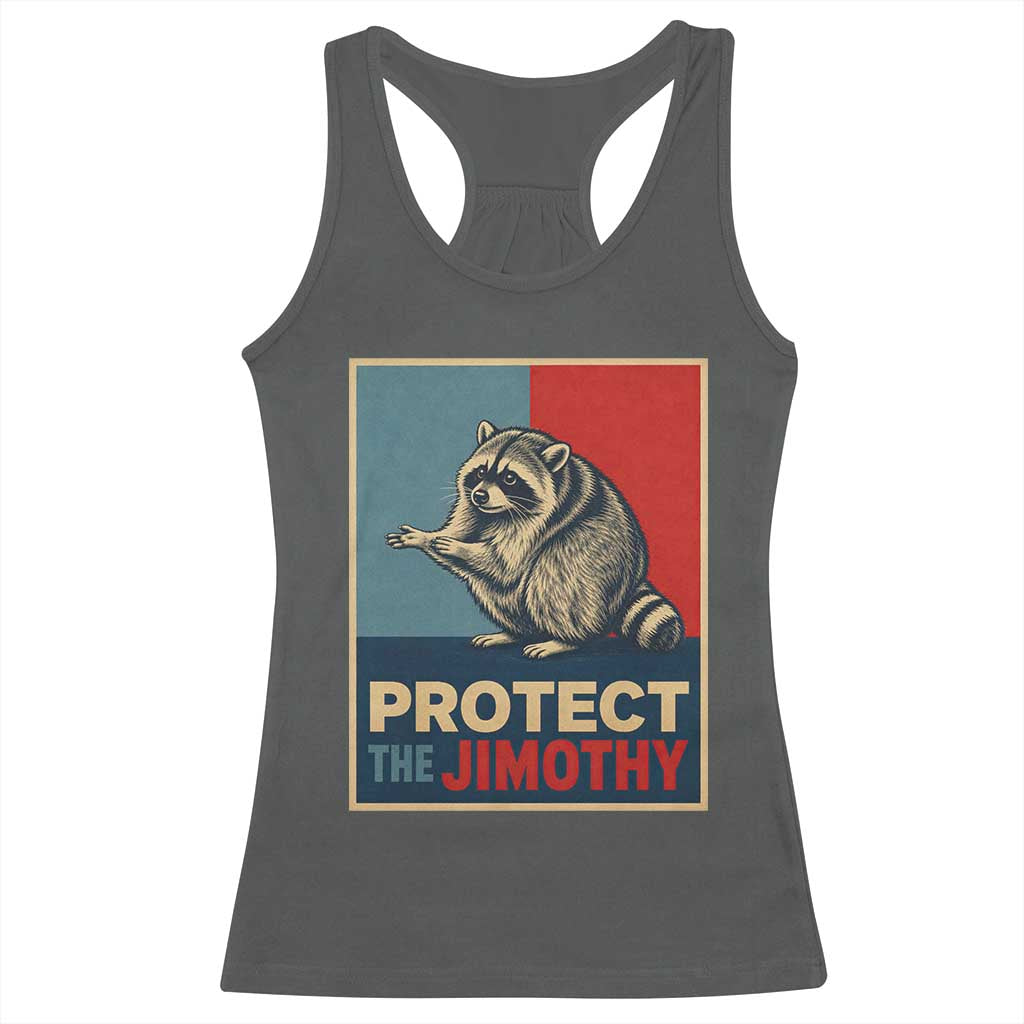 Protect The Jimothy Racerback Tank Top Funny Retro Trash Panda Animal Lover Meme TS12 Dark Heather Print Your Wear