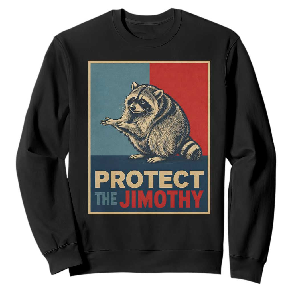Protect The Jimothy Sweatshirt Funny Retro Trash Panda Animal Lover Meme TS12 Black Print Your Wear