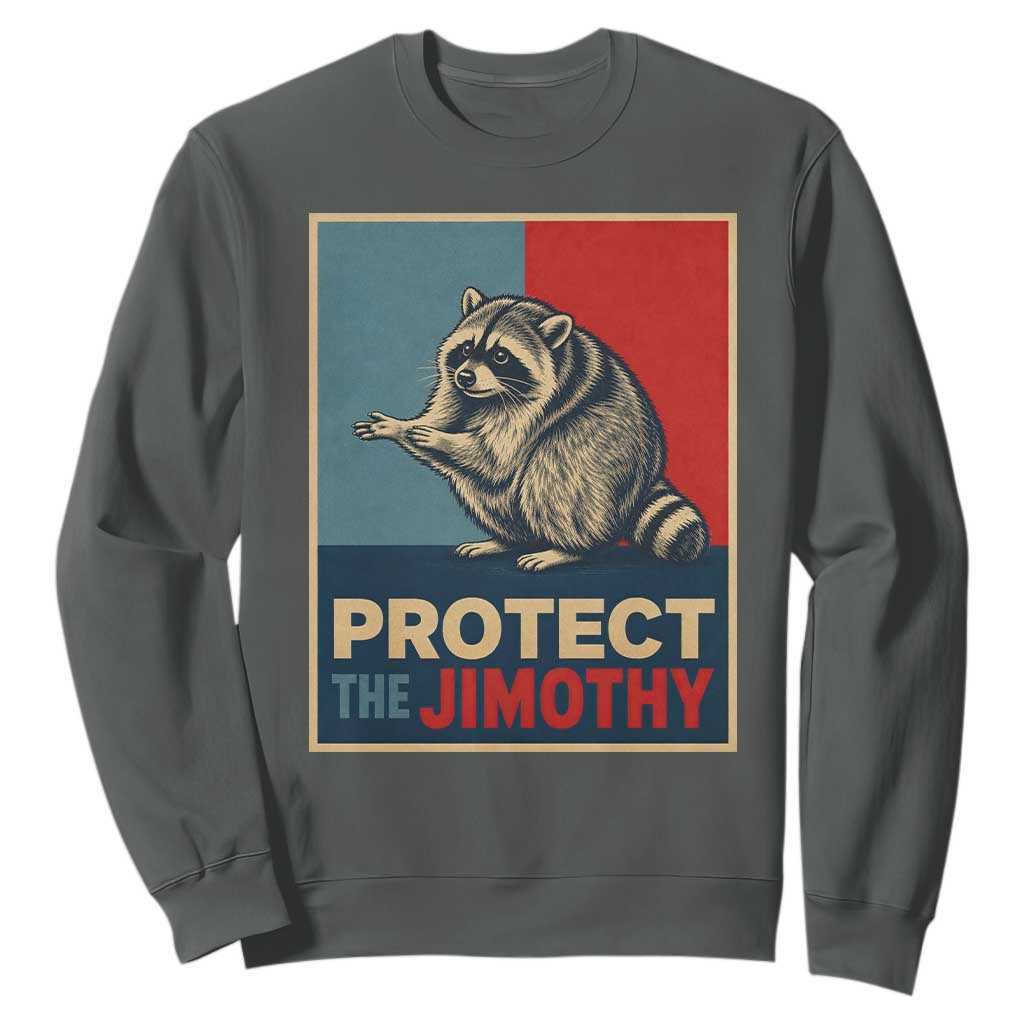 Protect The Jimothy Sweatshirt Funny Retro Trash Panda Animal Lover Meme TS12 Dark Heather Print Your Wear