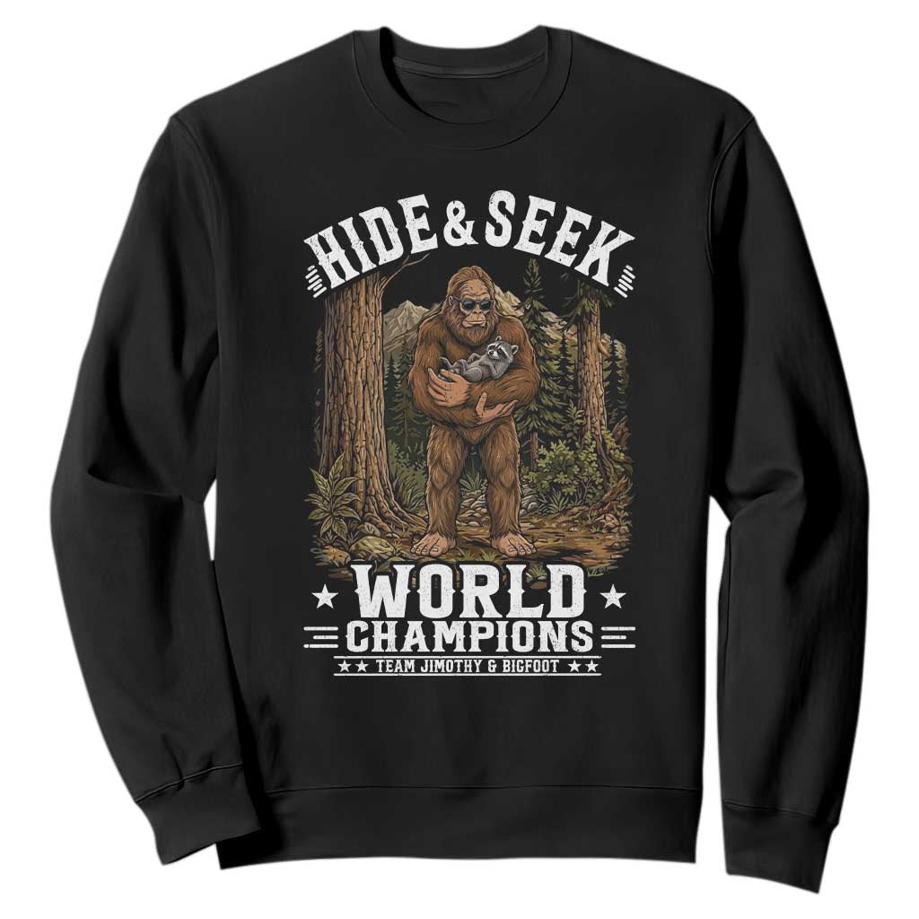 Bigfoot Jimothy The Raccoon Cryptid Animal Friendship Sweatshirt Hide And Seek World Champions TS12 Black Print Your Wear
