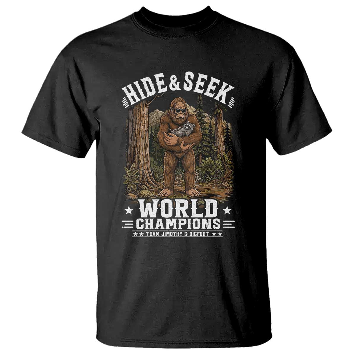 Bigfoot Jimothy The Raccoon Cryptid Animal Friendship T Shirt Hide And Seek World Champions TS12 Black Print Your Wear