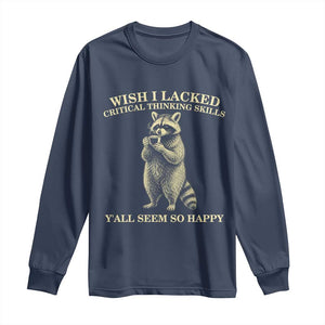 Funny Raccoon Coffee Drinker Long Sleeve Shirt Wish I Lacked Critical Thinking Skills TS12 Navy Print Your Wear
