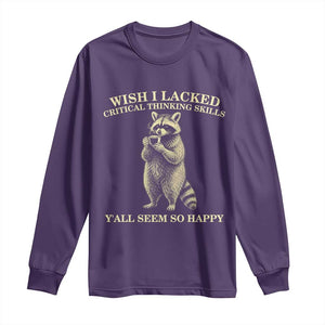 Funny Raccoon Coffee Drinker Long Sleeve Shirt Wish I Lacked Critical Thinking Skills TS12 Purple Print Your Wear