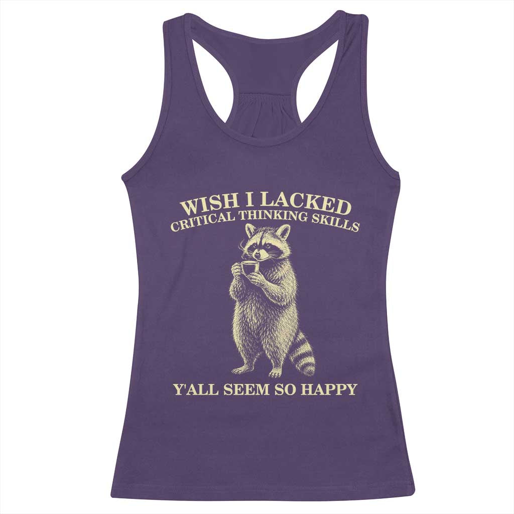 Funny Raccoon Coffee Drinker Racerback Tank Top Wish I Lacked Critical Thinking Skills TS12 Purple Print Your Wear