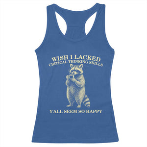 Funny Raccoon Coffee Drinker Racerback Tank Top Wish I Lacked Critical Thinking Skills TS12 Royal Blue Print Your Wear