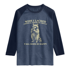 Funny Raccoon Coffee Drinker Raglan Shirt Wish I Lacked Critical Thinking Skills TS12 Heather Denim Navy Print Your Wear