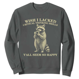 Funny Raccoon Coffee Drinker Sweatshirt Wish I Lacked Critical Thinking Skills TS12 Dark Heather Print Your Wear