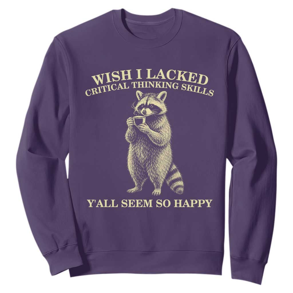 Funny Raccoon Coffee Drinker Sweatshirt Wish I Lacked Critical Thinking Skills TS12 Purple Print Your Wear