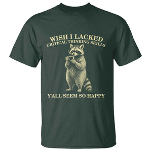 Funny Raccoon Coffee Drinker T Shirt Wish I Lacked Critical Thinking Skills TS12 Dark Forest Green Print Your Wear