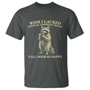 Funny Raccoon Coffee Drinker T Shirt Wish I Lacked Critical Thinking Skills TS12 Dark Heather Print Your Wear