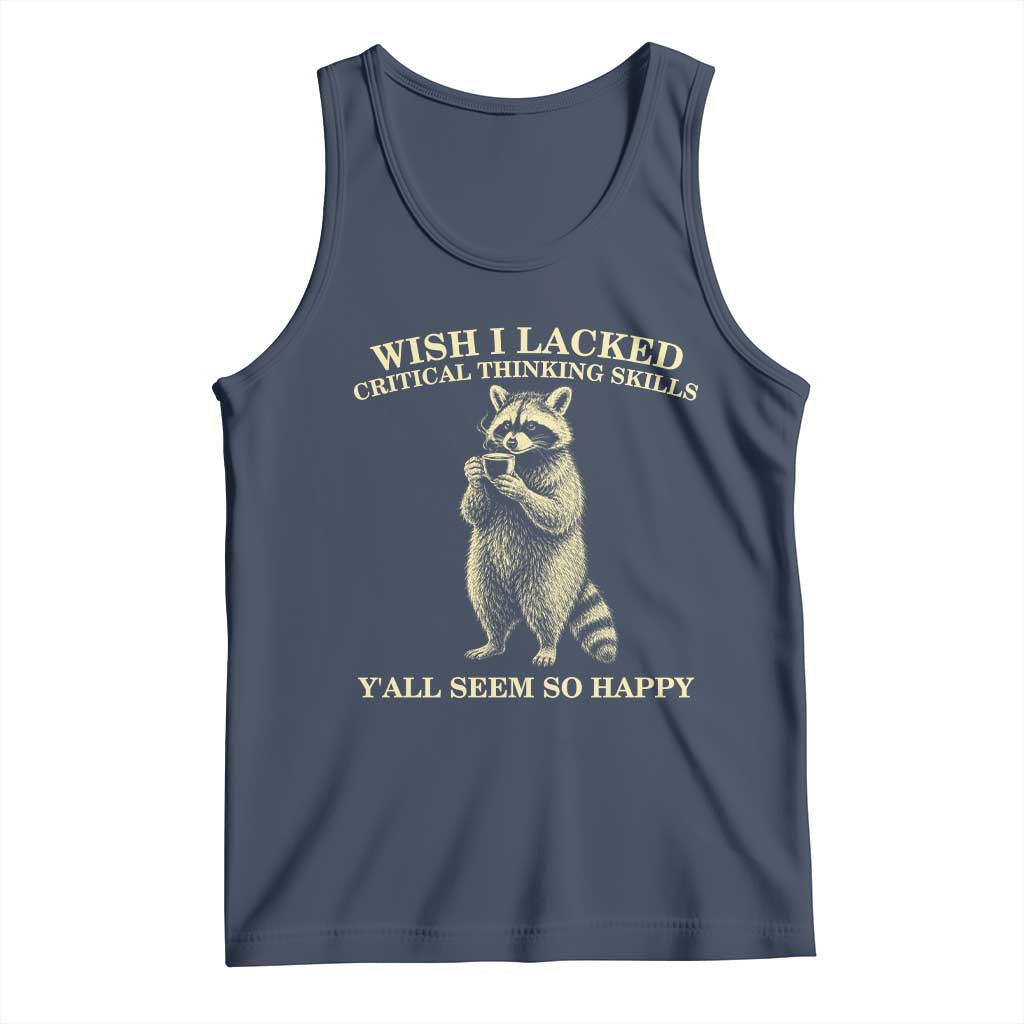 Funny Raccoon Coffee Drinker Tank Top Wish I Lacked Critical Thinking Skills TS12 Navy Print Your Wear