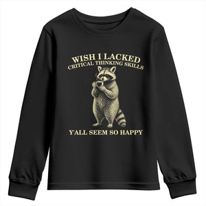 Funny Raccoon Coffee Drinker Youth Sweatshirt Wish I Lacked Critical Thinking Skills TS12 Black Print Your Wear