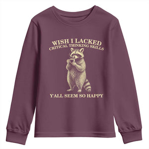 Funny Raccoon Coffee Drinker Youth Sweatshirt Wish I Lacked Critical Thinking Skills TS12 Maroon Print Your Wear