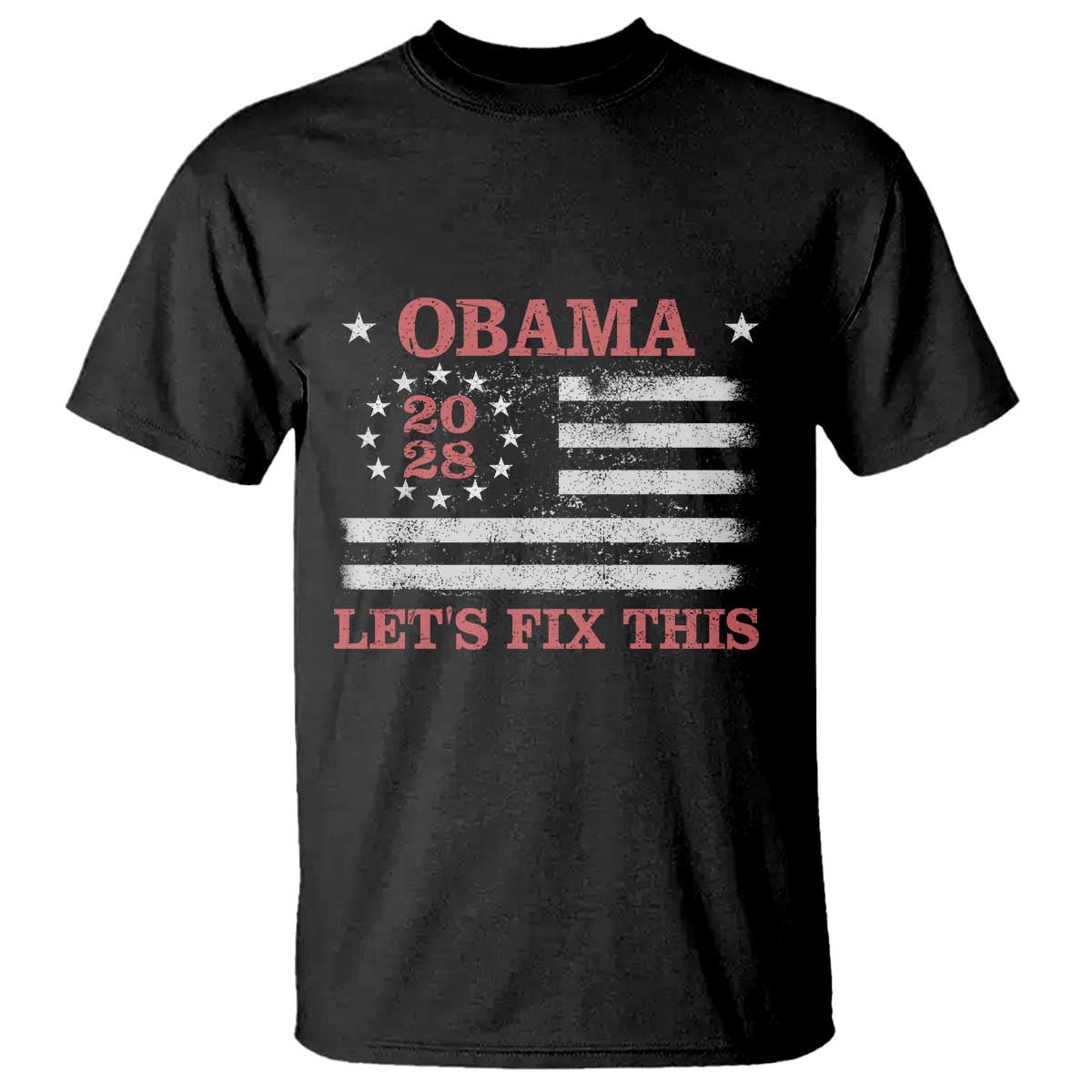 Obama 2028 Lets Fix This T Shirt Patriotic Vintage Flag Satire Gift