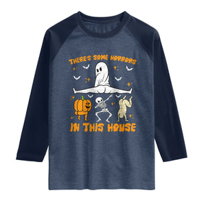 There's Some Horrors In This House Raglan Shirt Funny Halloween Party Gift