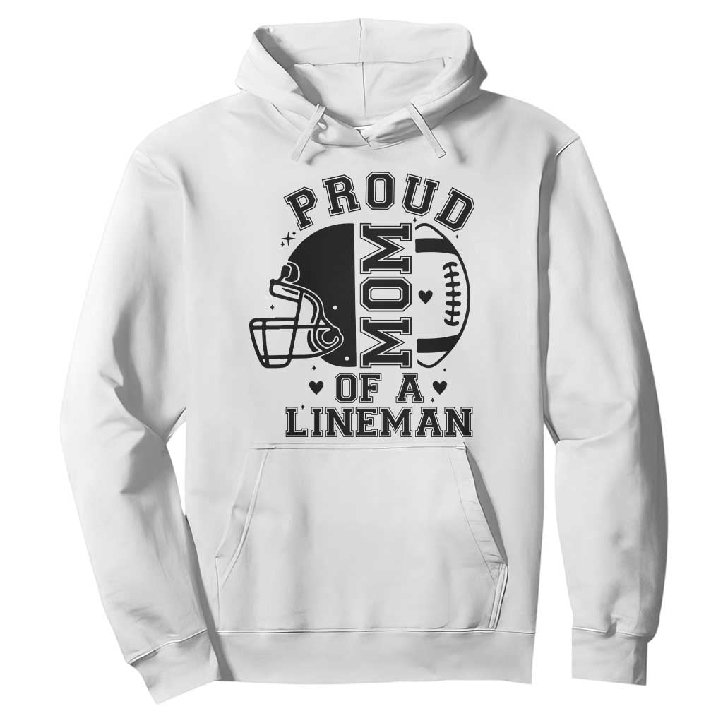 Proud Mom Of A Lineman Hoodie Football Fan Gift For Women TS12 White Print Your Wear