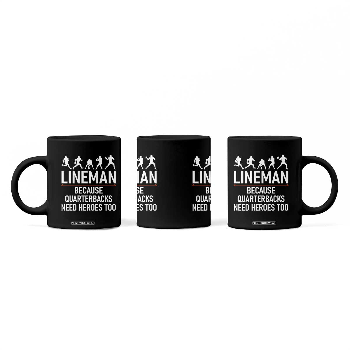 Lineman Because Quarterbacks Need Heroes Coffee Mug Football Player Gift TS12 Print Your Wear