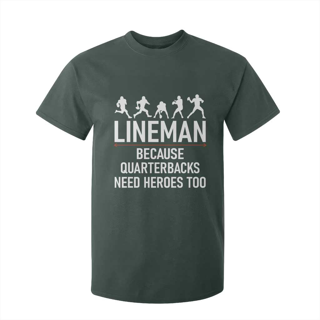Lineman Because Quarterbacks Need Heroes T Shirt For Kid Football Player Gift TS12 Dark Forest Green Print Your Wear