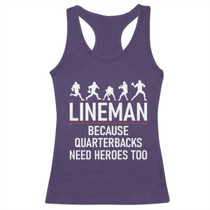 Lineman Because Quarterbacks Need Heroes Racerback Tank Top Football Player Gift TS12 Purple Print Your Wear
