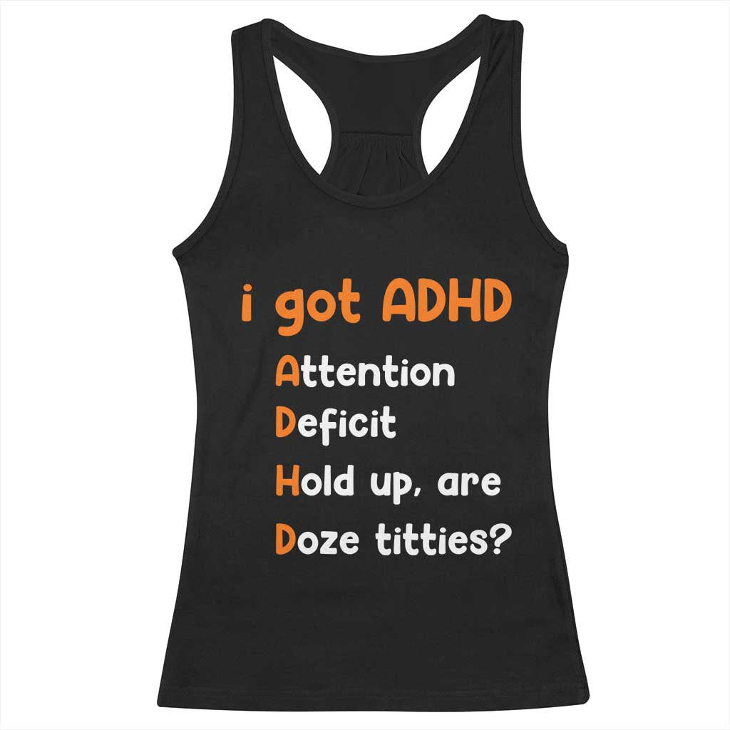 Funny ADHD Racerback Tank Top Attention Deficit Hold Up Are Doze Titties