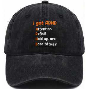 Funny ADHD Washed Cotton Baseball Cap Attention Deficit Hold Up Are Doze Titties