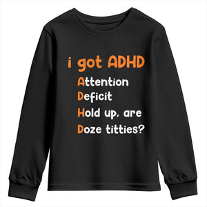 Funny ADHD Youth Sweatshirt Attention Deficit Hold Up Are Doze Titties