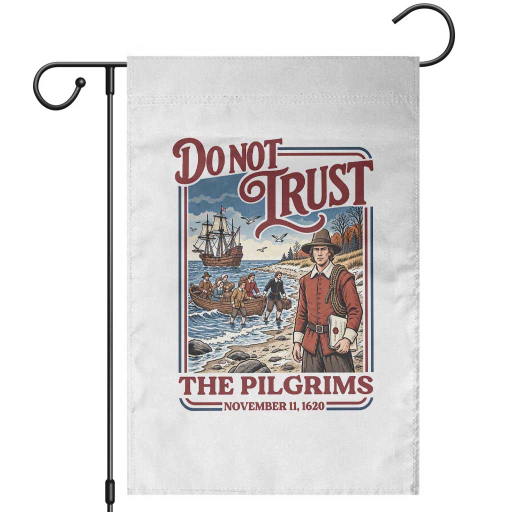 Do Not Trust The Pilgrims Garden Flag Thanksgiving Native American Gift
