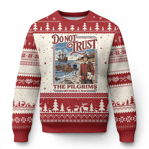 Do Not Trust The Pilgrims Ugly Christmas Sweater Thanksgiving Native American Gift