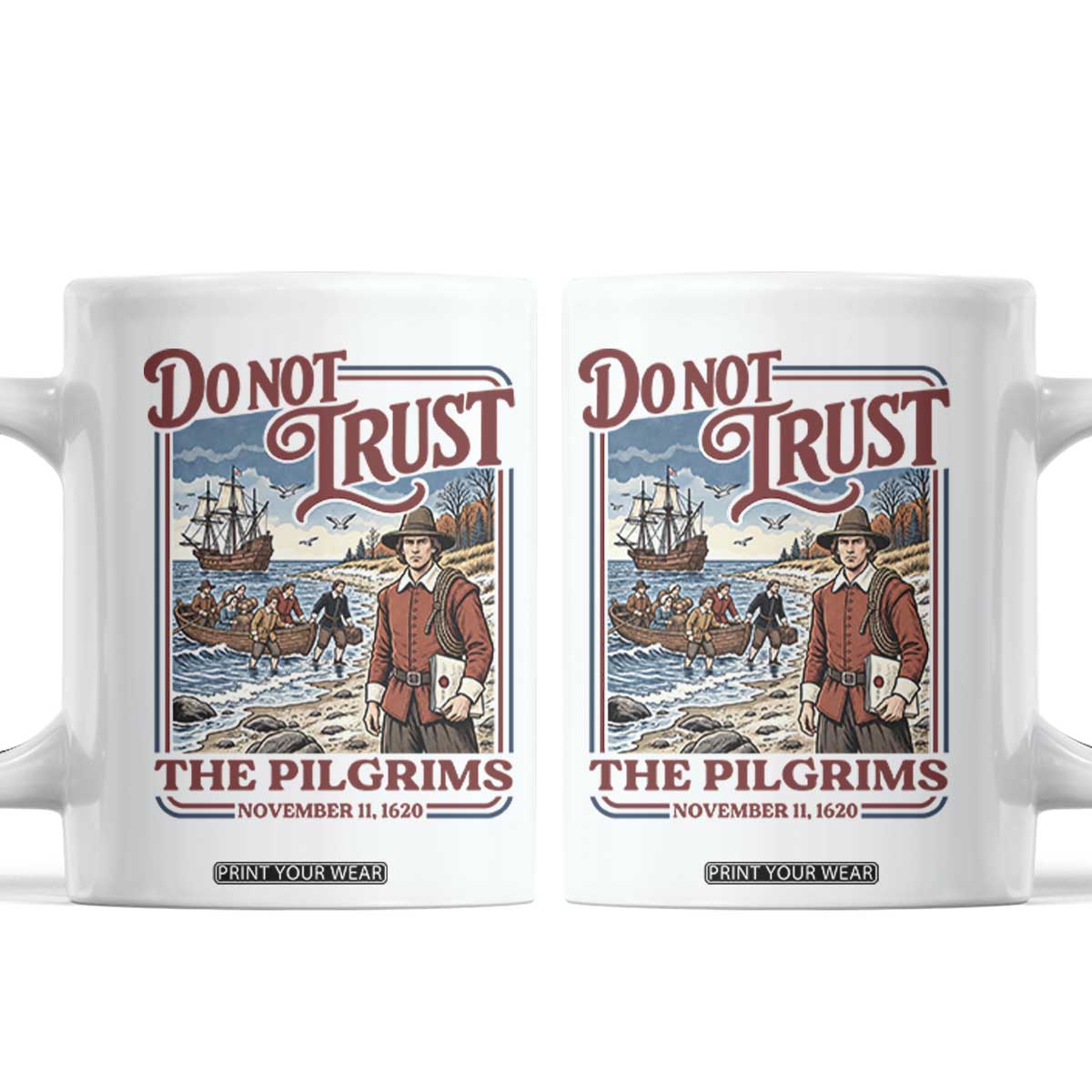 Do Not Trust The Pilgrims Coffee Mug Thanksgiving Native American Gift