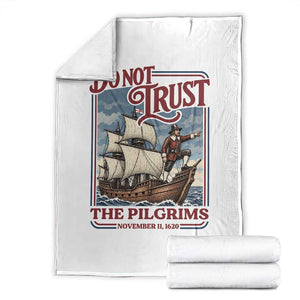 Thanksgiving Native American History Throw Blanket Do Not Trust The Pilgrims