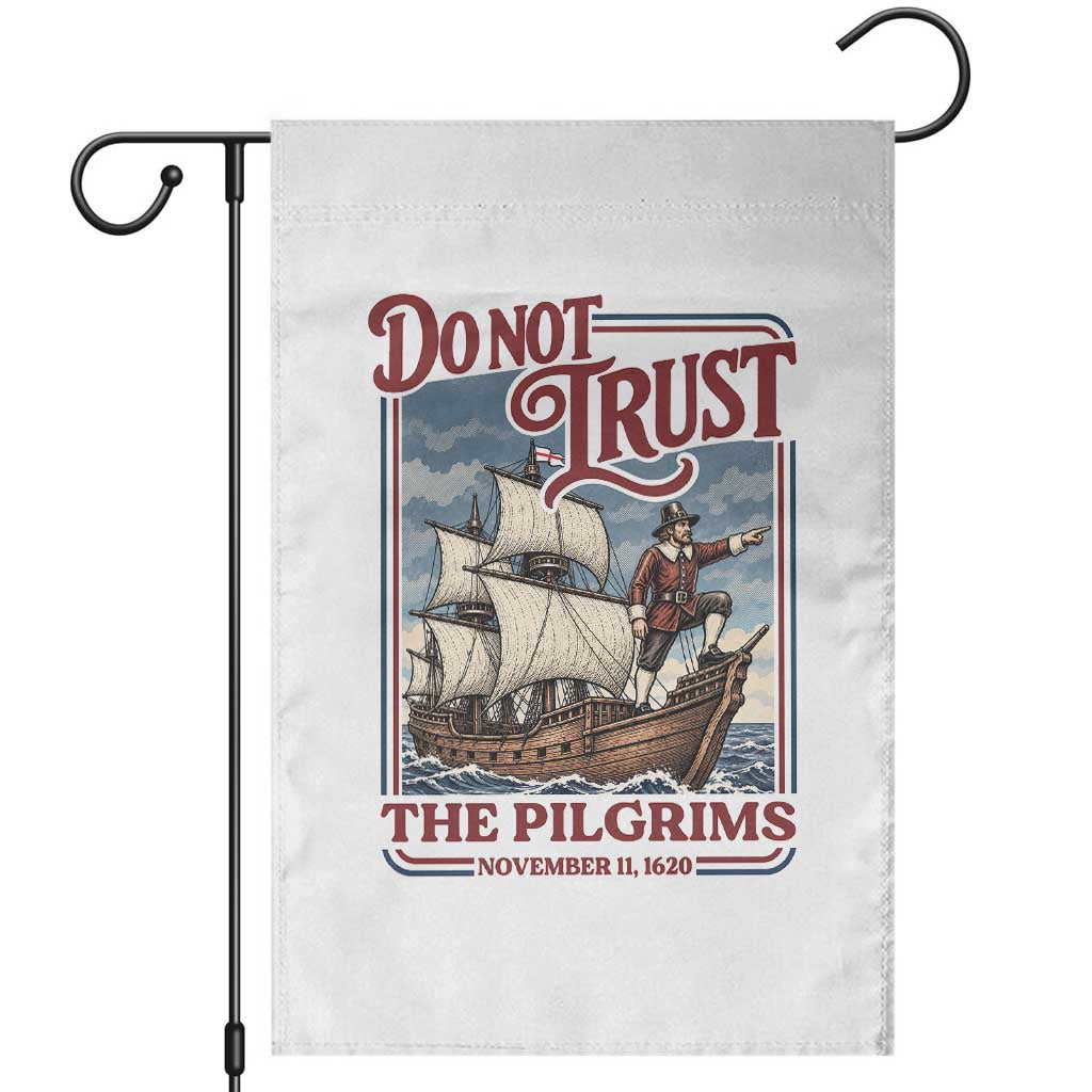 Thanksgiving Native American History Garden Flag Do Not Trust The Pilgrims