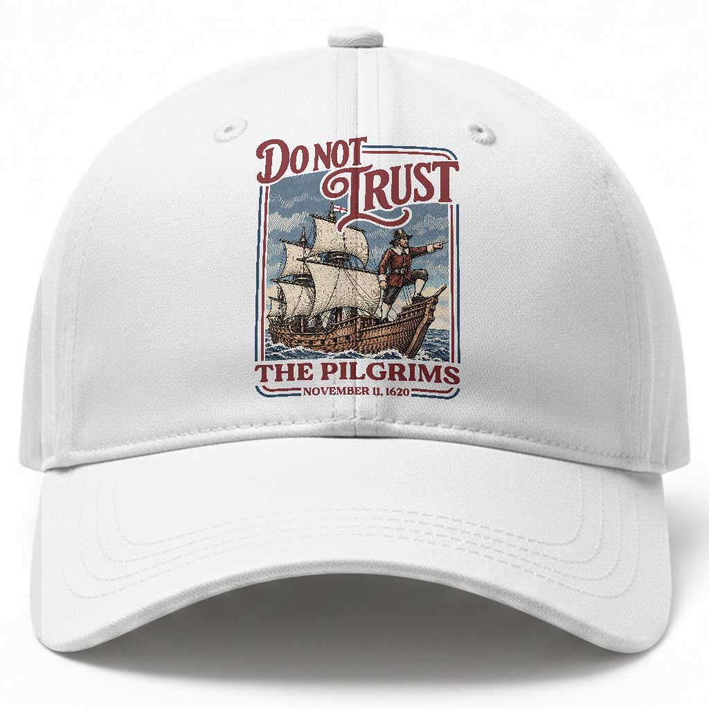 Thanksgiving Native American History Baseball Cap Do Not Trust The Pilgrims