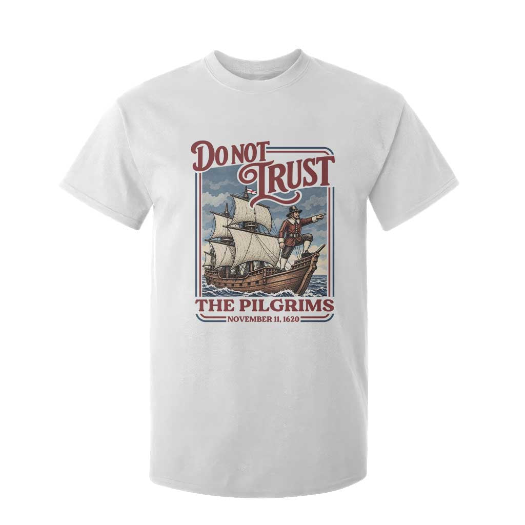 Thanksgiving Native American History T Shirt For Kid Do Not Trust The Pilgrims