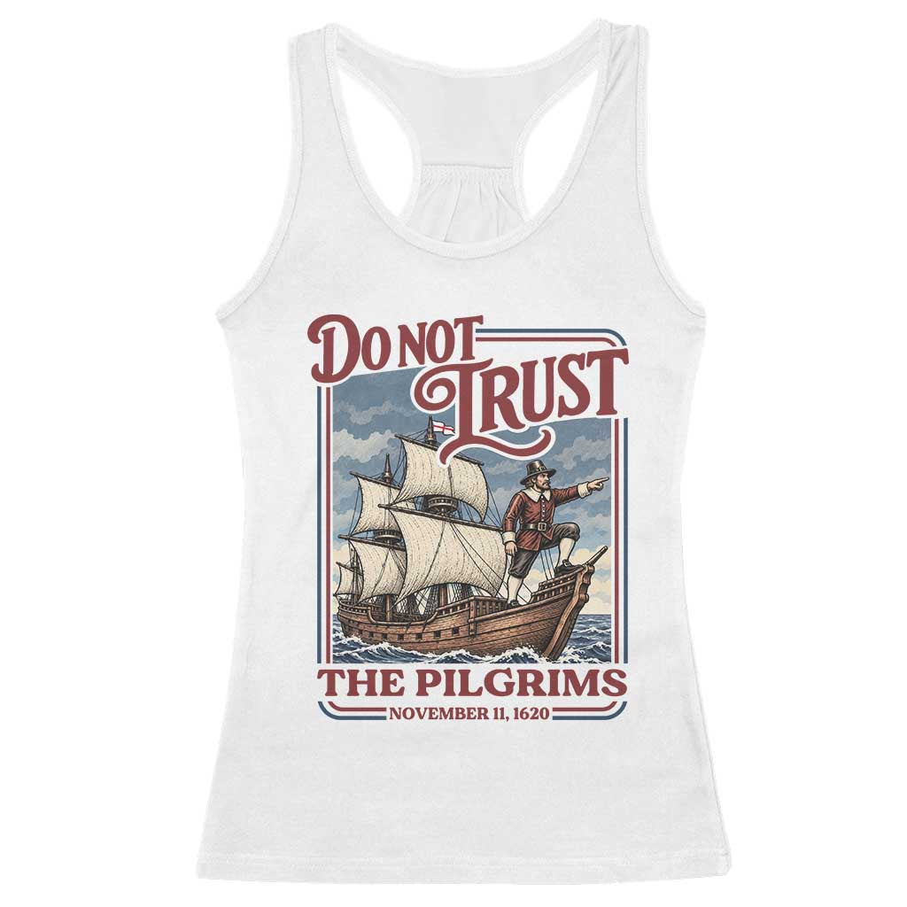 Thanksgiving Native American History Racerback Tank Top Do Not Trust The Pilgrims