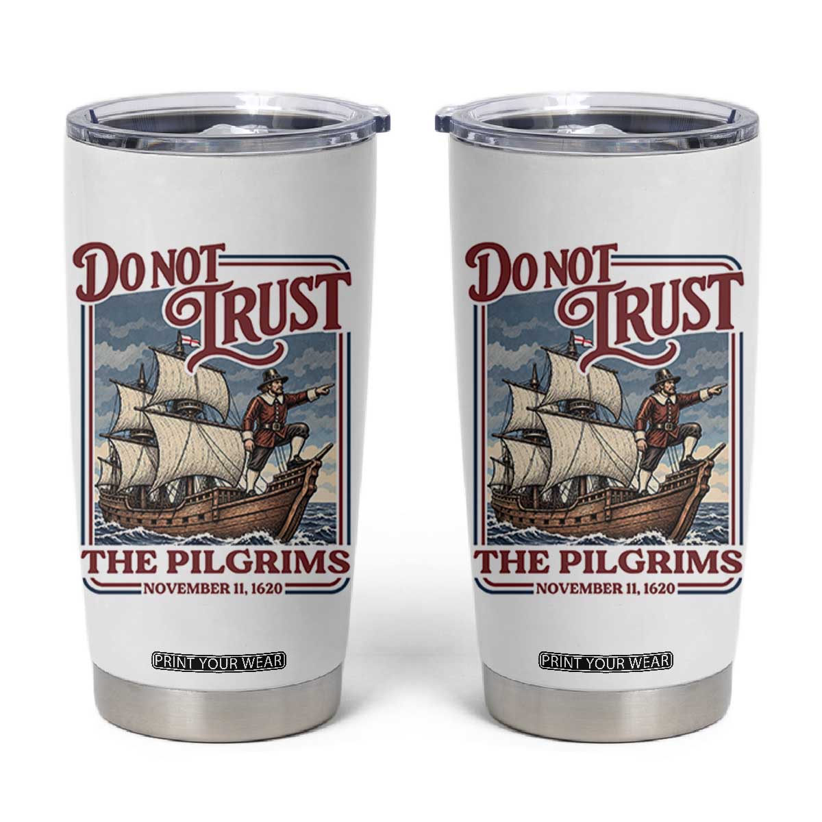 Thanksgiving Native American History Tumbler Cup Do Not Trust The Pilgrims
