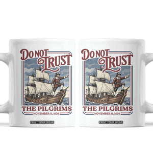 Thanksgiving Native American History Coffee Mug Do Not Trust The Pilgrims