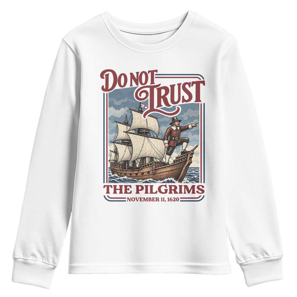 Thanksgiving Native American History Youth Sweatshirt Do Not Trust The Pilgrims