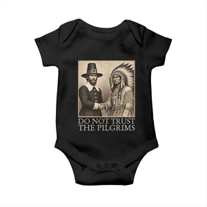 Vintage Thanksgiving History Gift Baby Onesie Do Not Trust The Pilgrims