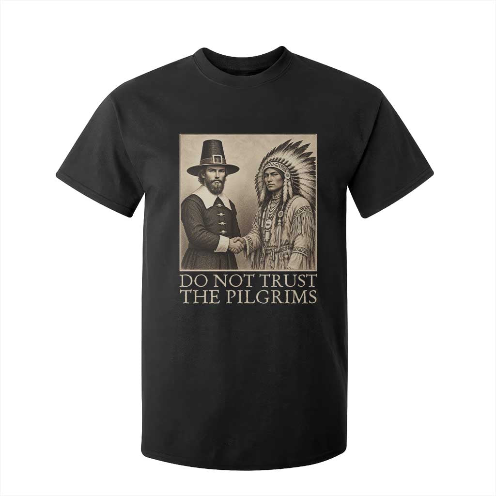 Vintage Thanksgiving History Gift T Shirt For Kid Do Not Trust The Pilgrims