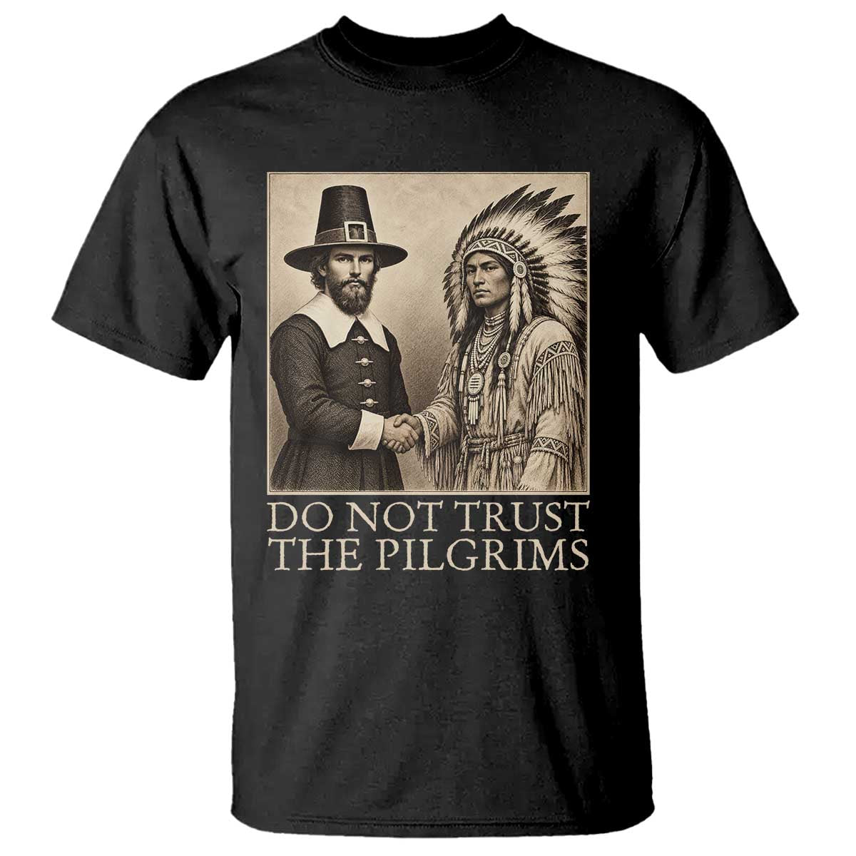 Vintage Thanksgiving History Gift T Shirt Do Not Trust The Pilgrims