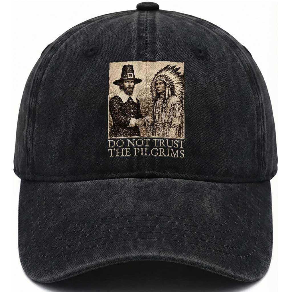 Vintage Thanksgiving History Gift Washed Cotton Baseball Cap Do Not Trust The Pilgrims