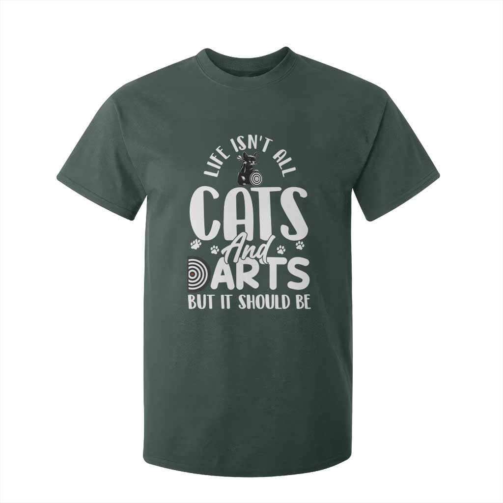 Kitty Lover Dartist Gift T Shirt For Kid Life Should Be Cats And Darts TS12 Dark Forest Green Print Your Wear