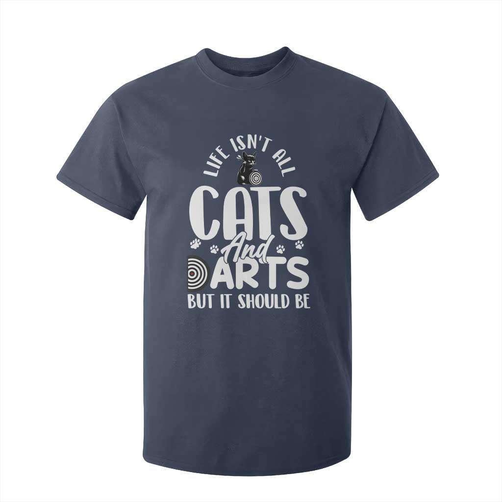 Kitty Lover Dartist Gift T Shirt For Kid Life Should Be Cats And Darts TS12 Navy Print Your Wear