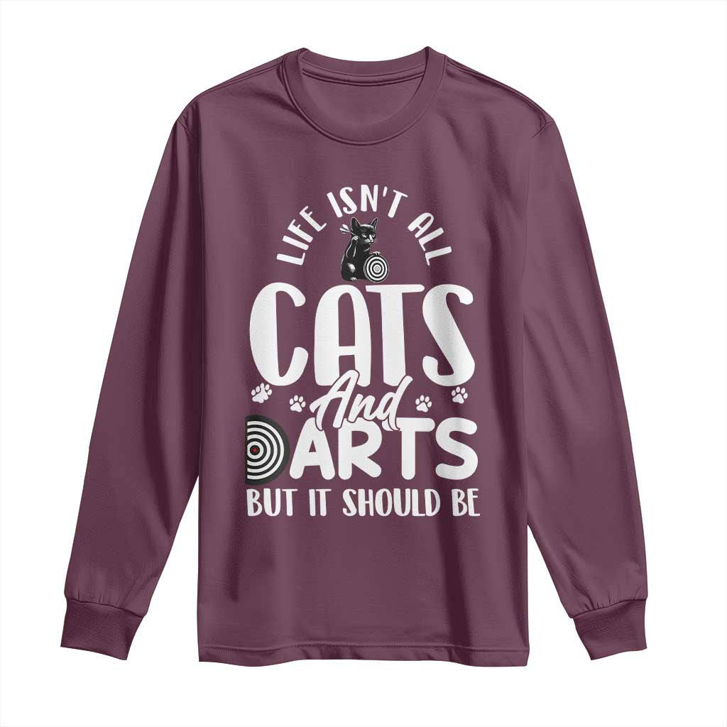 Kitty Lover Dartist Gift Long Sleeve Shirt Life Should Be Cats And Darts TS12 Maroon Print Your Wear