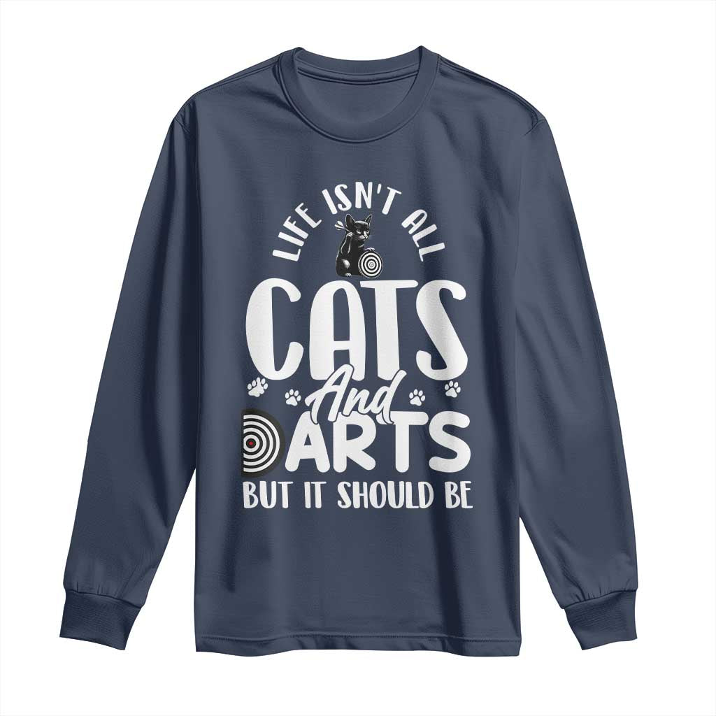 Kitty Lover Dartist Gift Long Sleeve Shirt Life Should Be Cats And Darts TS12 Navy Print Your Wear