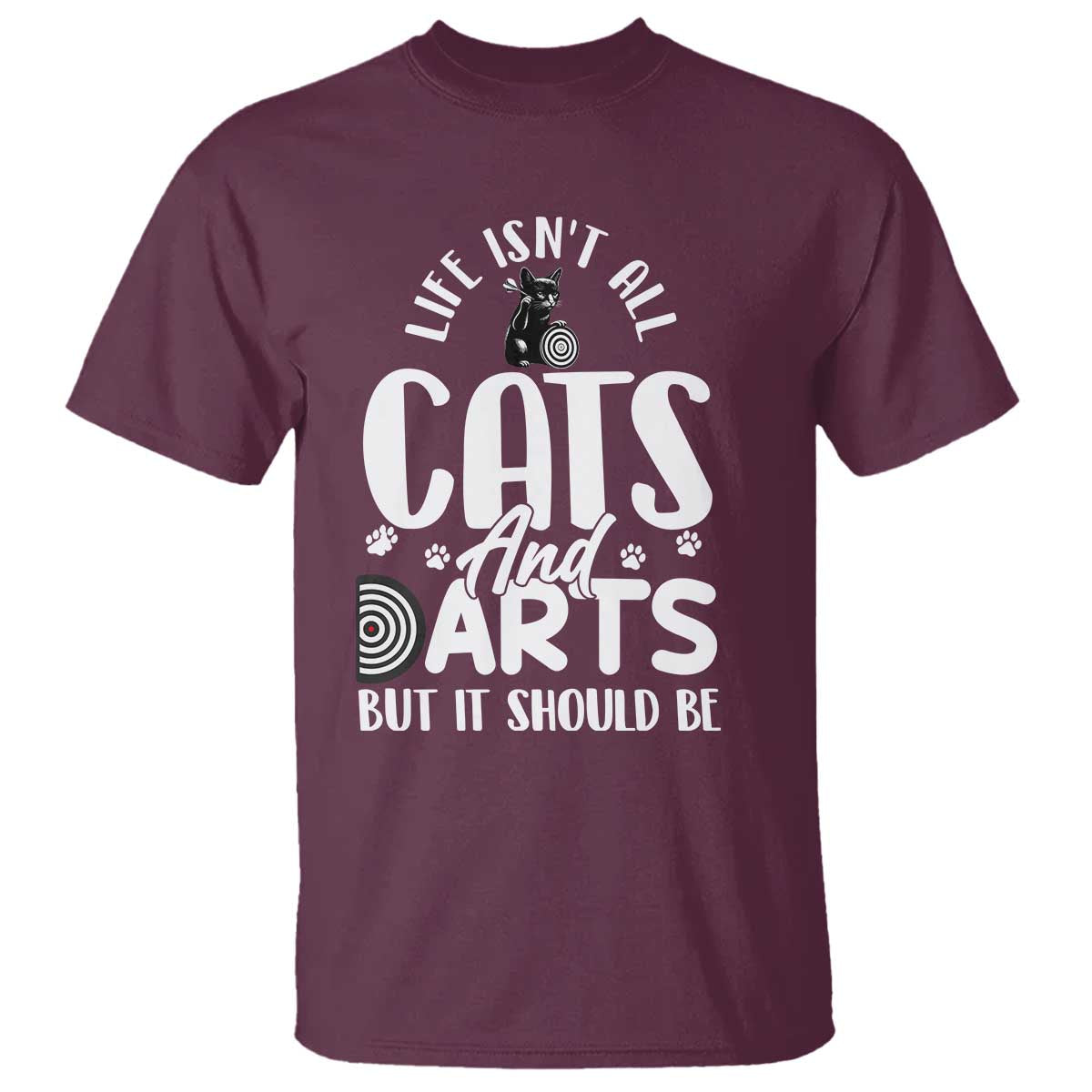 Kitty Lover Dartist Gift T Shirt Life Should Be Cats And Darts TS12 Maroon Print Your Wear