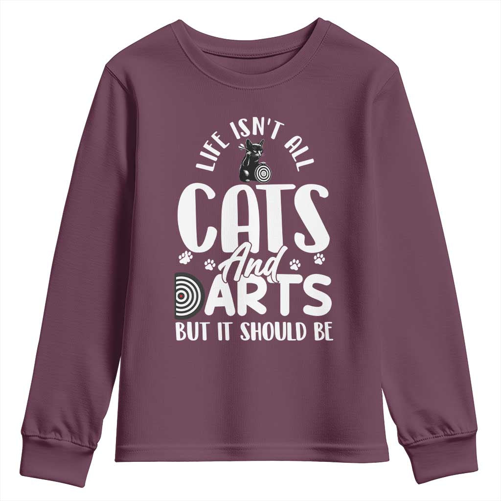 Kitty Lover Dartist Gift Youth Sweatshirt Life Should Be Cats And Darts TS12 Maroon Print Your Wear