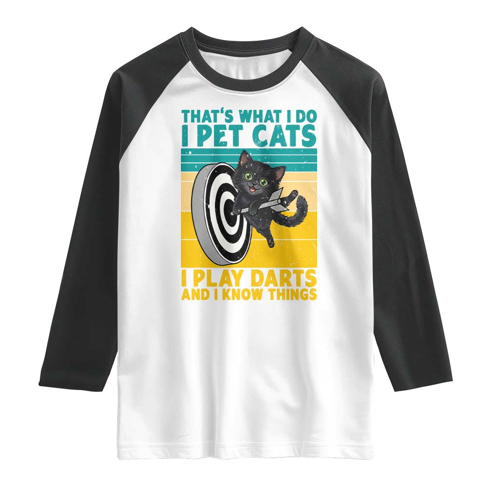 Funny Retro Sunset Cat Darts Raglan Shirt I Pet Cats I Play Darts And I Know Things TS12 White Black Print Your Wear