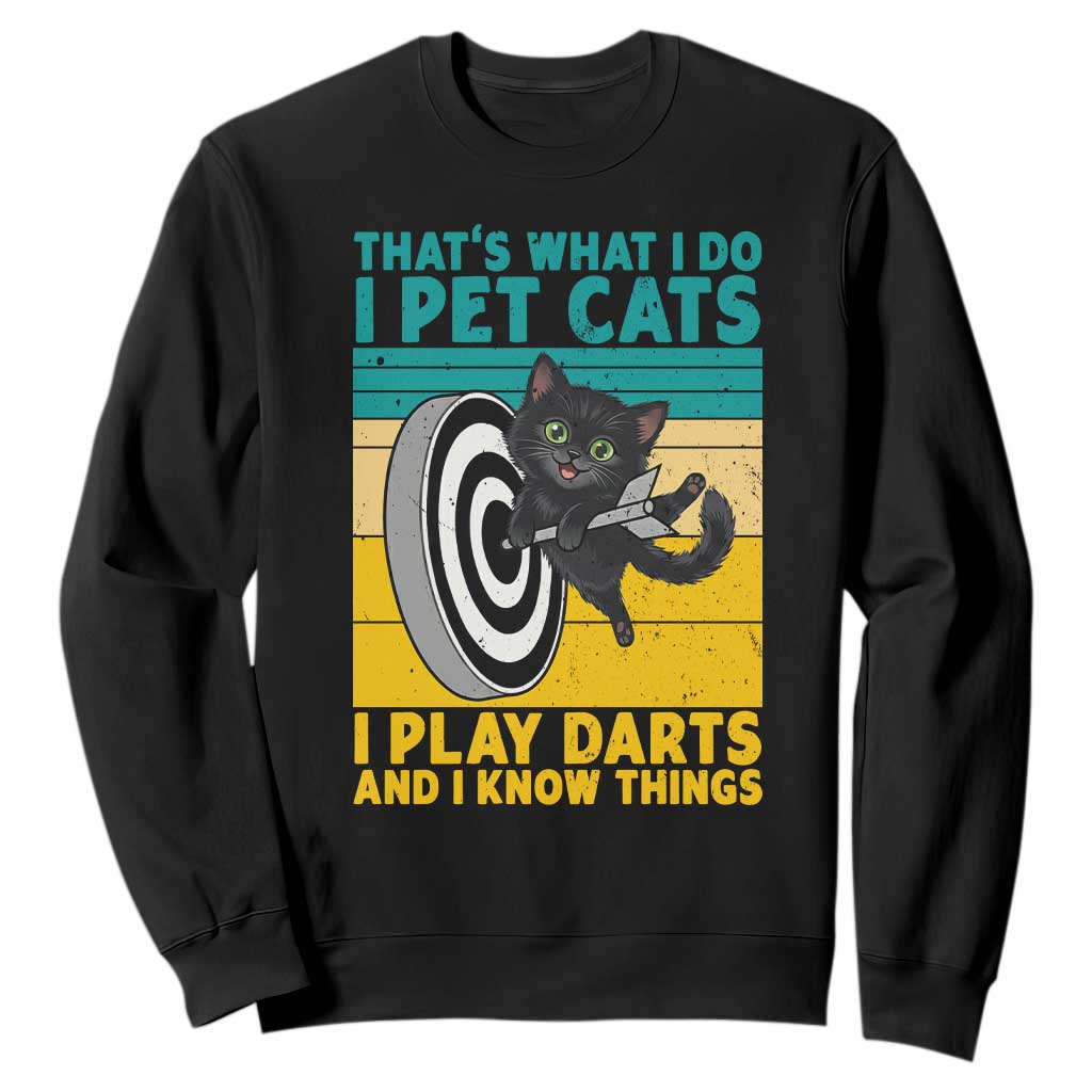 Funny Retro Sunset Cat Darts Sweatshirt I Pet Cats I Play Darts And I Know Things TS12 Black Print Your Wear