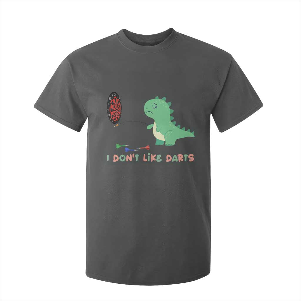 Funny Dinosaur Dartist Player Gift T Shirt For Kid I Do Not Like Darts TS12 Dark Heather Print Your Wear